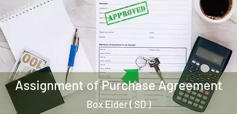  Assignment of Purchase Agreement Box Elder ( SD )