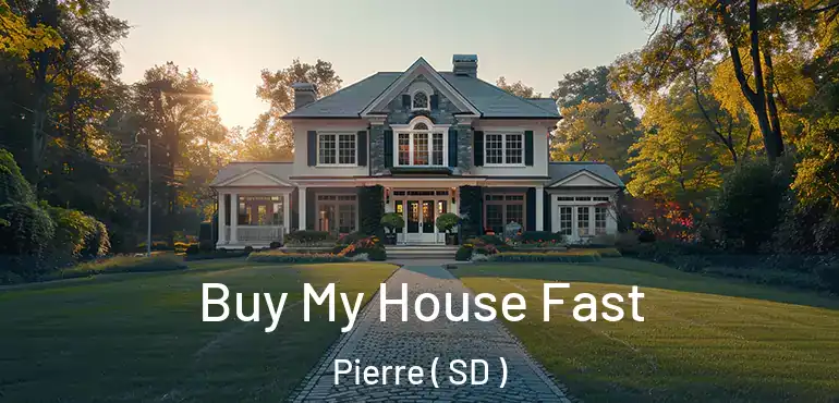  Buy My House Fast Pierre ( SD )