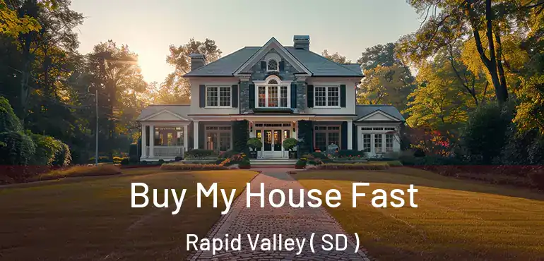  Buy My House Fast Rapid Valley ( SD )