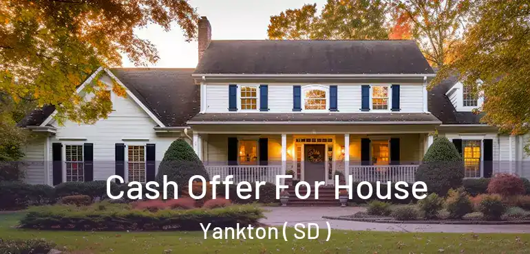  Cash Offer For House Yankton ( SD )