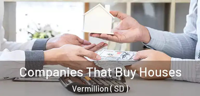  Companies That Buy Houses Vermillion ( SD )