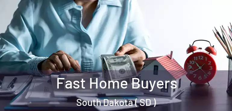  Fast Home Buyers South Dakota ( SD )