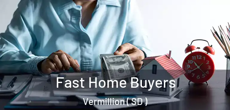  Fast Home Buyers Vermillion ( SD )