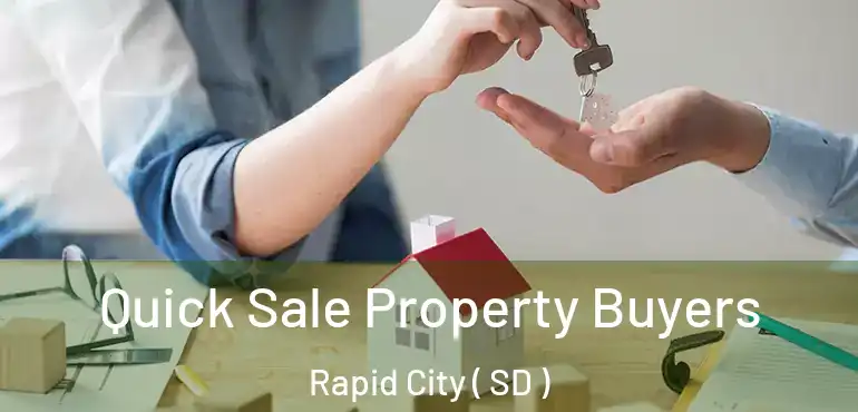  Quick Sale Property Buyers Rapid City ( SD )