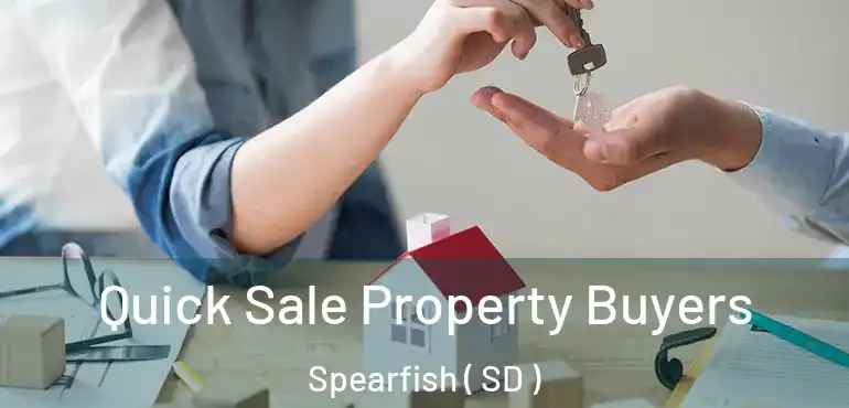  Quick Sale Property Buyers Spearfish ( SD )