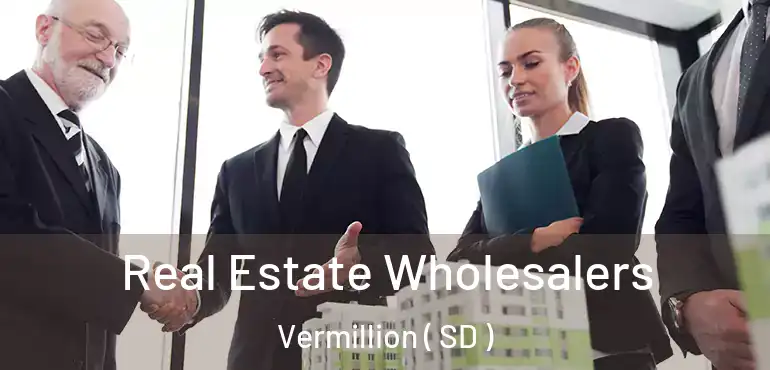  Real Estate Wholesalers Vermillion ( SD )