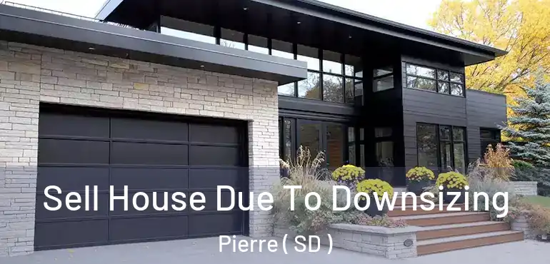  Sell House Due To Downsizing Pierre ( SD )