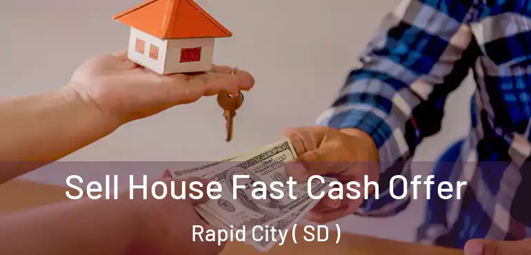  Sell House Fast Cash Offer Rapid City ( SD )