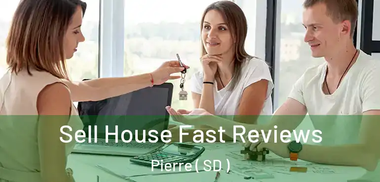  Sell House Fast Reviews Pierre ( SD )