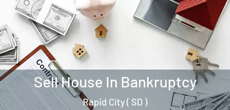  Sell House In Bankruptcy Rapid City ( SD )