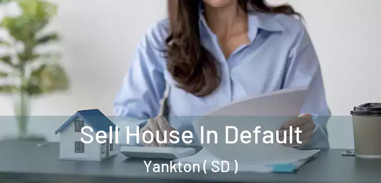  Sell House In Default Yankton ( SD )