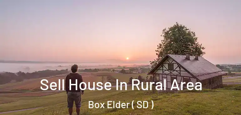  Sell House In Rural Area Box Elder ( SD )