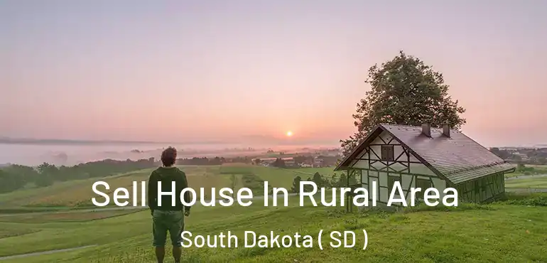  Sell House In Rural Area South Dakota ( SD )