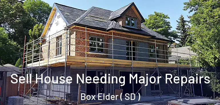  Sell House Needing Major Repairs Box Elder ( SD )