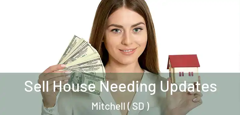  Sell House Needing Updates Mitchell ( SD )
