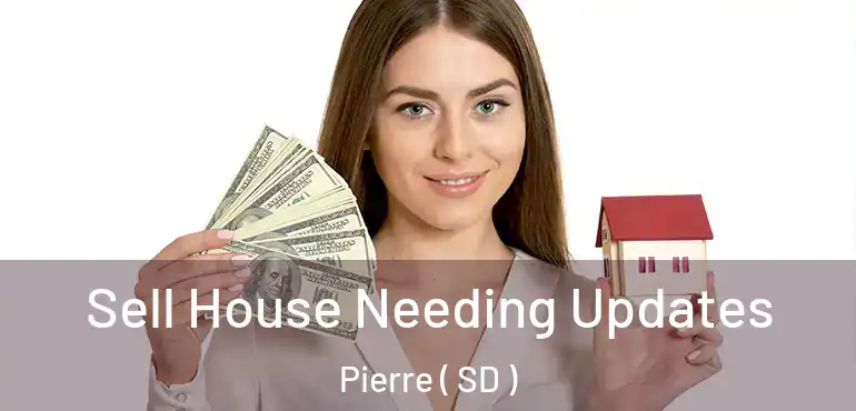 Sell House Needing Updates Pierre ( SD )