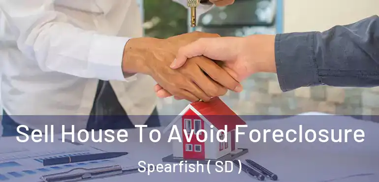  Sell House To Avoid Foreclosure Spearfish ( SD )