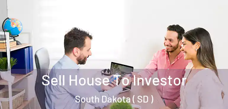  Sell House To Investor South Dakota ( SD )