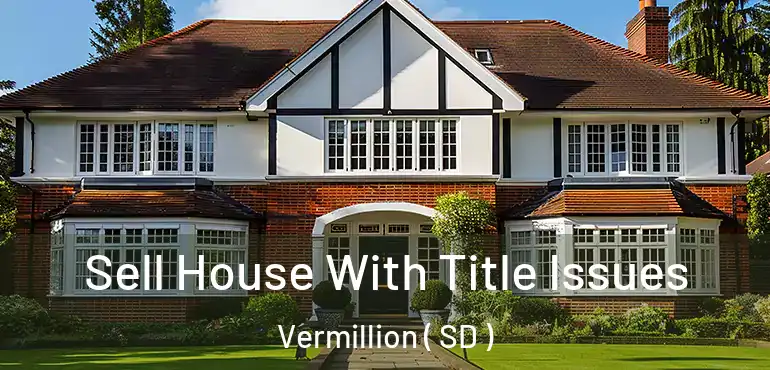  Sell House With Title Issues Vermillion ( SD )