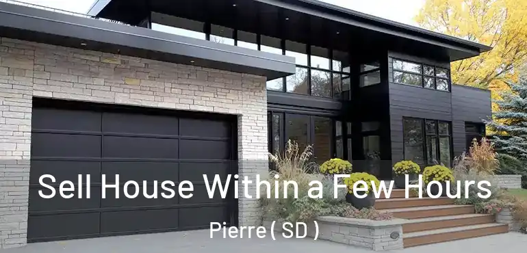  Sell House Within a Few Hours Pierre ( SD )