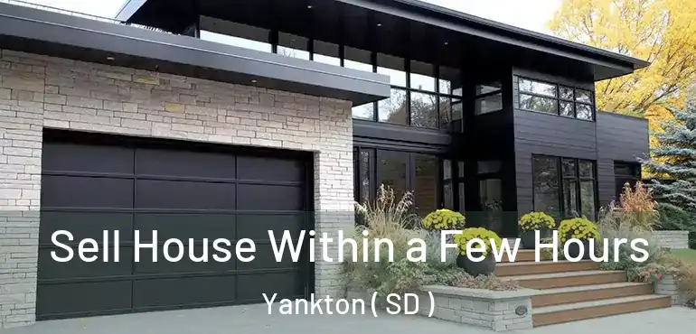  Sell House Within a Few Hours Yankton ( SD )