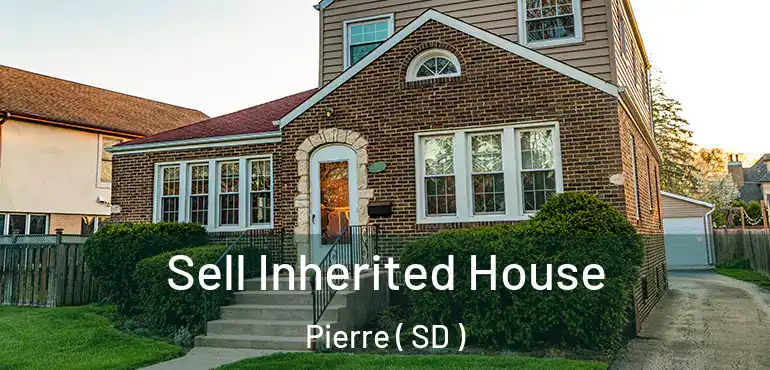  Sell Inherited House Pierre ( SD )