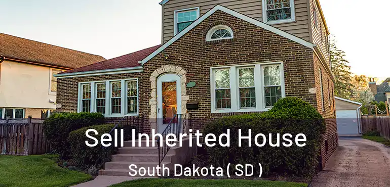  Sell Inherited House South Dakota ( SD )