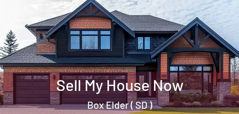  Sell My House Now Box Elder ( SD )