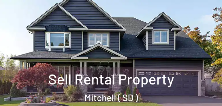  Sell Rental Property Mitchell ( SD )