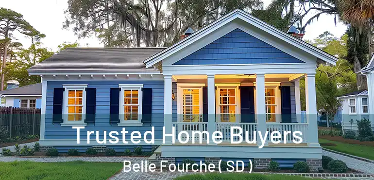  Trusted Home Buyers Belle Fourche ( SD )