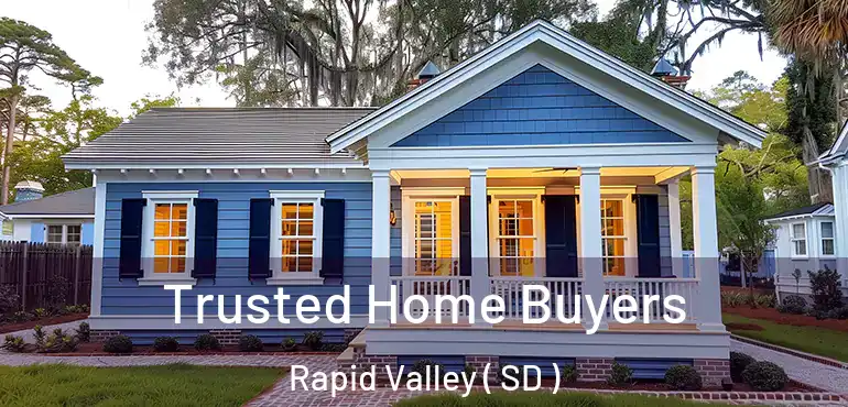  Trusted Home Buyers Rapid Valley ( SD )