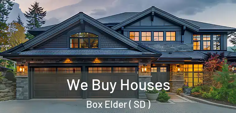 We Buy Houses Box Elder ( SD )