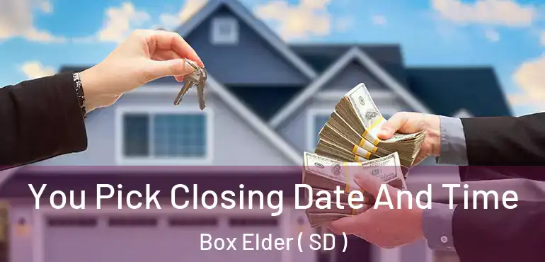  You Pick Closing Date And Time Box Elder ( SD )