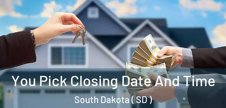  You Pick Closing Date And Time South Dakota ( SD )